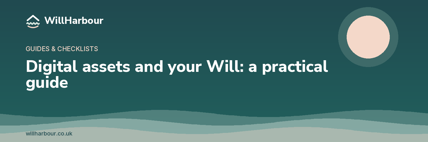 Digital assets and your Will: a practical guide